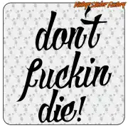 Don´t Fucking Die