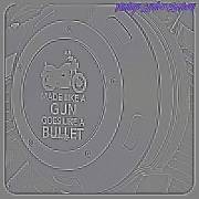 MADE LIKE A GUN GOES LIKE A BULLET 2