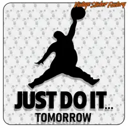 JUST DO IT TOMORROW 2