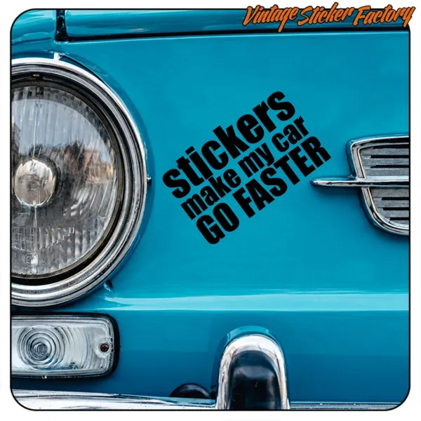 Close-up of the sticker with the phrase “STICKERS MAKE MY CAR GO FASTER” on the blue bodywork of a classic car
