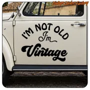 AUTOCOLLANT I'M NOT OLD I'M VINTAGE. ACHETEZ DES AUTOCOLLANTS EN VINYLE.