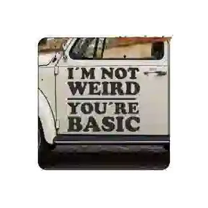 Pegatina de texto I AM NOT WEIRD YOUR ARE BASIC