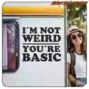 I AM NOT WEIRD YOUR ARE BASIC Text Sticker