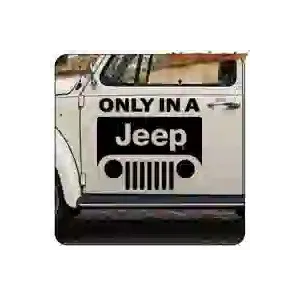 «ONLY IN A JEEP» Sticker | Decorative Vinyl