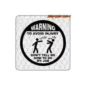 DON'T TELL ME HOW TO DO MY JOB' STICKERS.