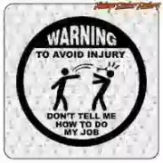 DON'T TELL ME HOW TO DO MY JOB' STICKERS.