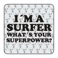 I AM A SURFER WHAT IS YOUR SUPER POWER Aufkleber 2