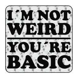 Pegatina I AM NOT WEIRD YOUR ARE BASIC. Pegatinas freaks, pegatinas frikis. 2