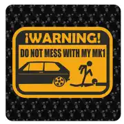 Autocollant Do not mess with my MK1