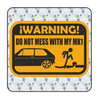 Do not mess with my MK1 Sticker 2